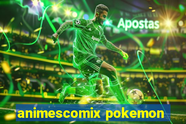 animescomix pokemon